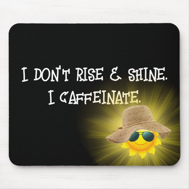Fun Caffeinate Text mit Sonnenschein Mousepad (Vorne)