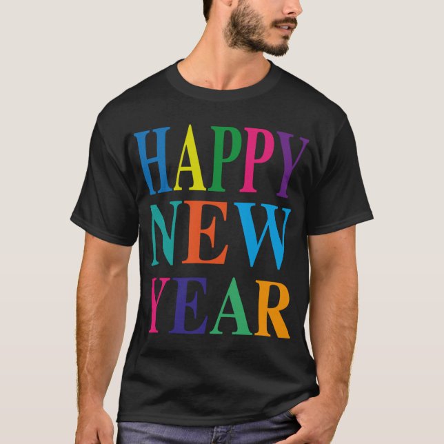 Fun Colorful Happy New Year T Shirt  (Vorderseite)