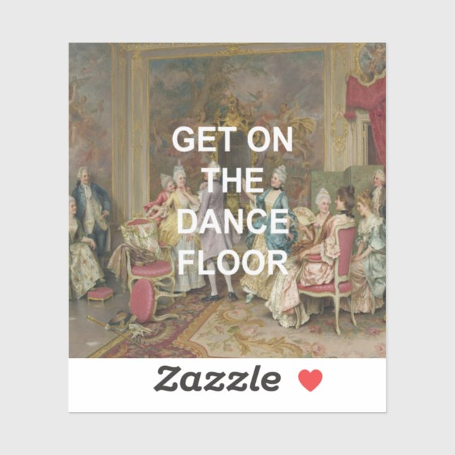 Fun Dance Floor Quote + Viktorianische Ölmalerei Aufkleber (Blatt)