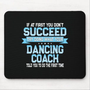 Fun Dancing Coach Geschenk Funny Dance Sprichwort Mousepad