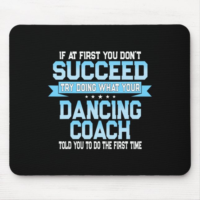 Fun Dancing Coach Geschenk Funny Dance Sprichwort Mousepad (Vorne)
