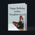 Fun Daughter-Schwiegermädchen wünscht Siamkatze Karte<br><div class="desc">Funny Daughter-in-Schwiegermädchen wünscht Ihnen einen Siamkatzen-Spaß.   Perfekt für diese Schwiegertochter in Ihrem Leben mit einem Gefühl des Spaßes,  einer Liebe von Katzen und einem Geburtstag</div>