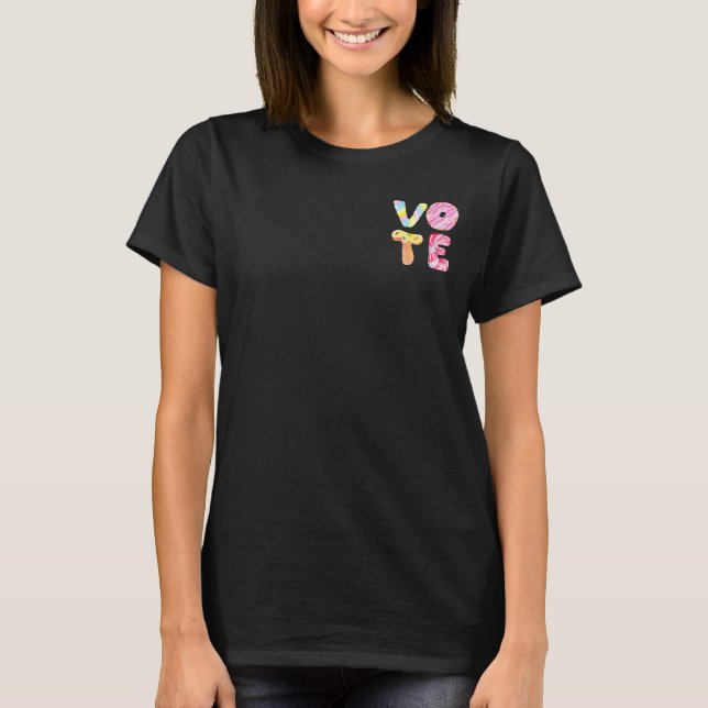 Fun Donuts und Candy Go Abstimmung T-Shirt (Vorderseite)