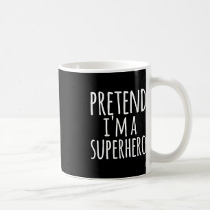 Fun Easy Lazy Halloween PRETEND ICH BIN EIN SUPERH Kaffeetasse