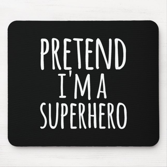 Fun Easy Lazy Halloween PRETEND ICH BIN EIN SUPERH Mousepad (Vorne)
