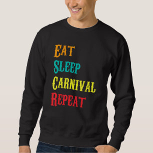 Fun Eat Sleep Carnival Wiederholung Design - Sweatshirt