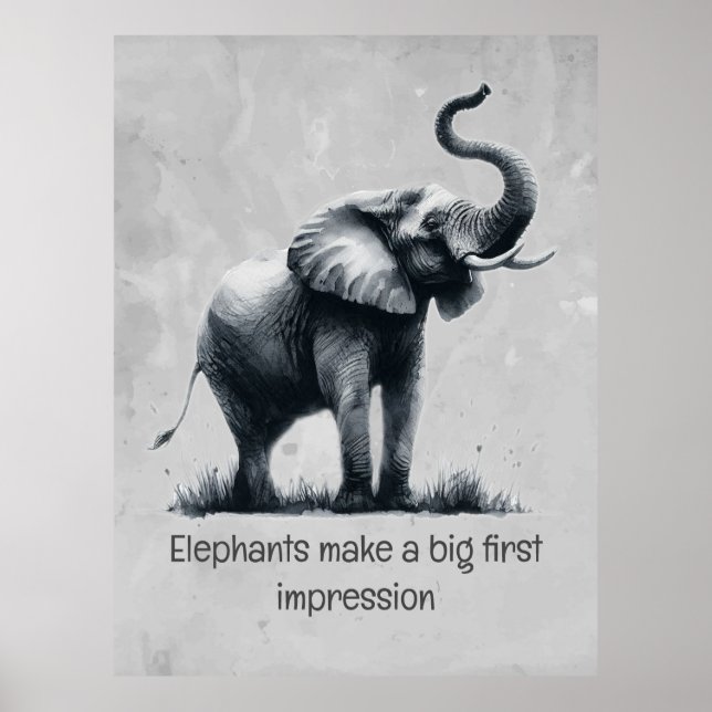 Fun Elephant Big First Impression Zitat Tierkunst Poster (Vorne)