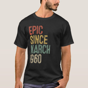 Fun Epic Seit März 1960 60. Geburtstagsgeschenk 60 T-Shirt