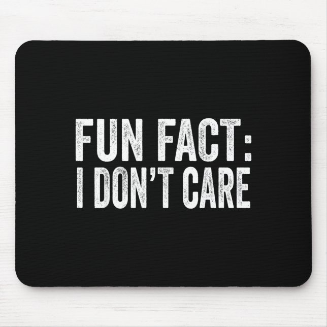 Fun Fact I Don't Care Funny Men Women Sarcastic  Mousepad (Vorne)