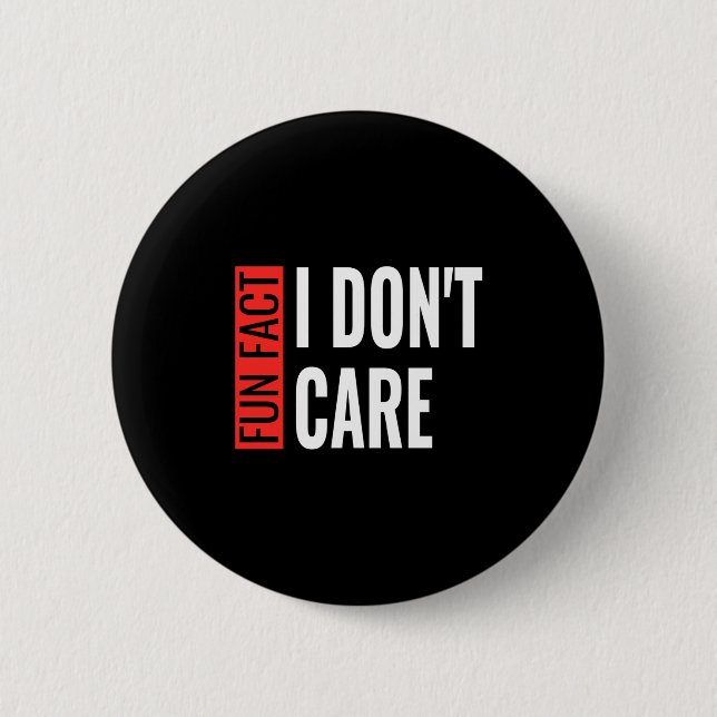 Fun Fact I Don't Care Sarcastic Saying Humorous Lo Button (Vorderseite)