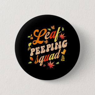 Fun Fall Saison Blätter Peeper Leaf Peeping Squad Button