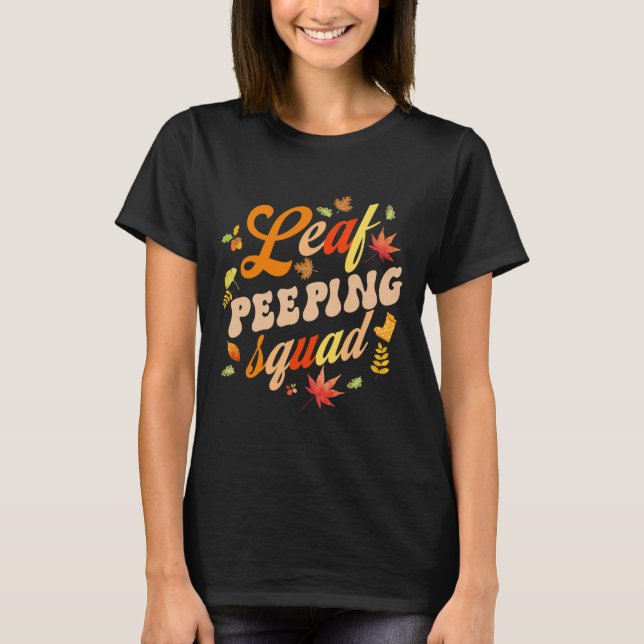 Fun Fall Saison Blätter Peeper Leaf Peeping Squad T-Shirt (Vorderseite)