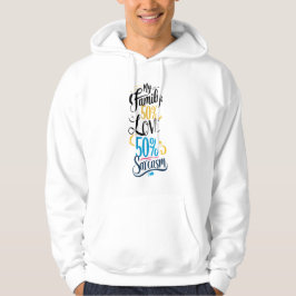 Fun Family Quote - "50% Liebe, 50% Sarcasm" Hoodie