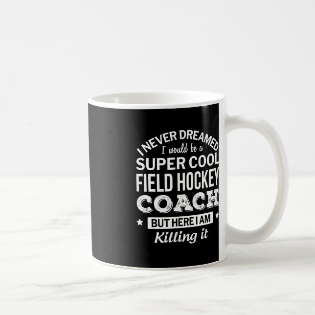 Fun Field Hockey Coach Geschenk Kaffeetasse (Rechts)