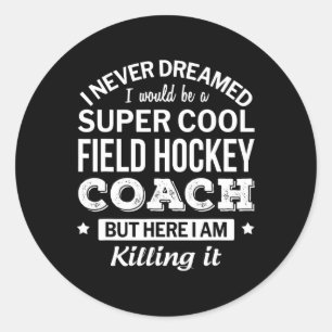 Fun Field Hockey Coach Geschenk Runder Aufkleber