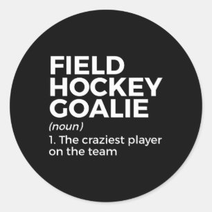 Fun Field Hockey Goalie Definition Männer Frauen Runder Aufkleber