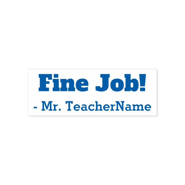 Fun "Fine Job!" + Teacher's Name Rubber Briefmarke Permastempel (Design)