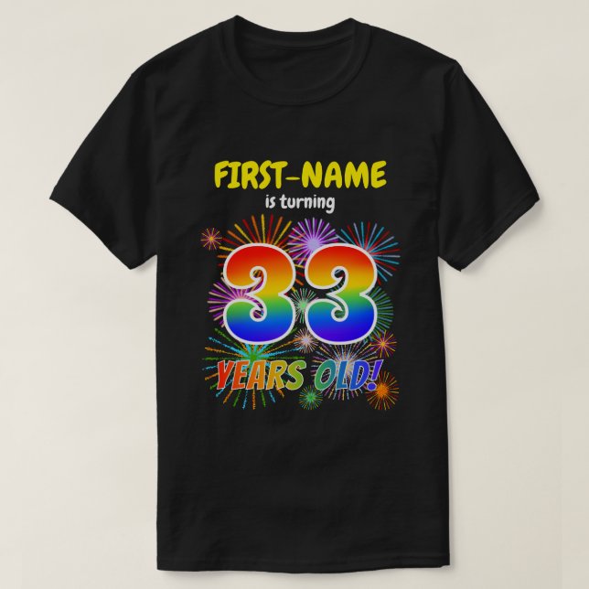 Fun Fireworks, Regenbogen Look "33", 33. Geburtsta T-Shirt (Design vorne)