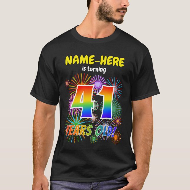 Fun Fireworks, Regenbogen-Look "41", 41. Geburtsta T-Shirt (Vorderseite)
