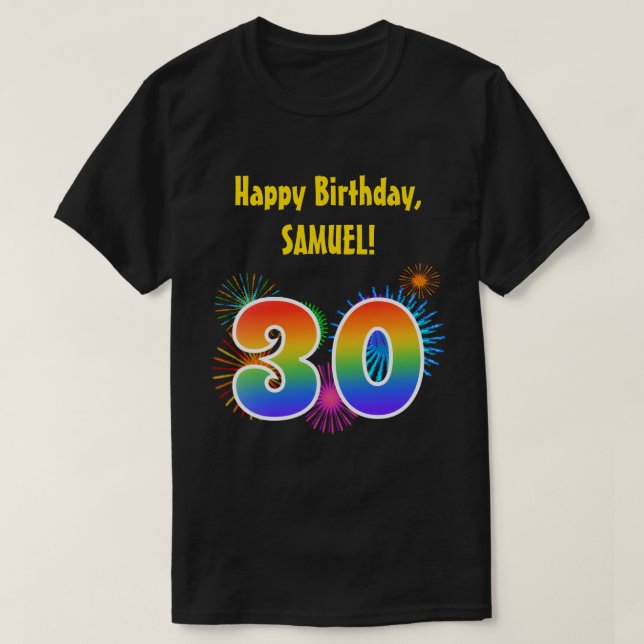 Fun Fireworks + Regenbogenmuster "30" Geburtstag # T-Shirt (Design vorne)