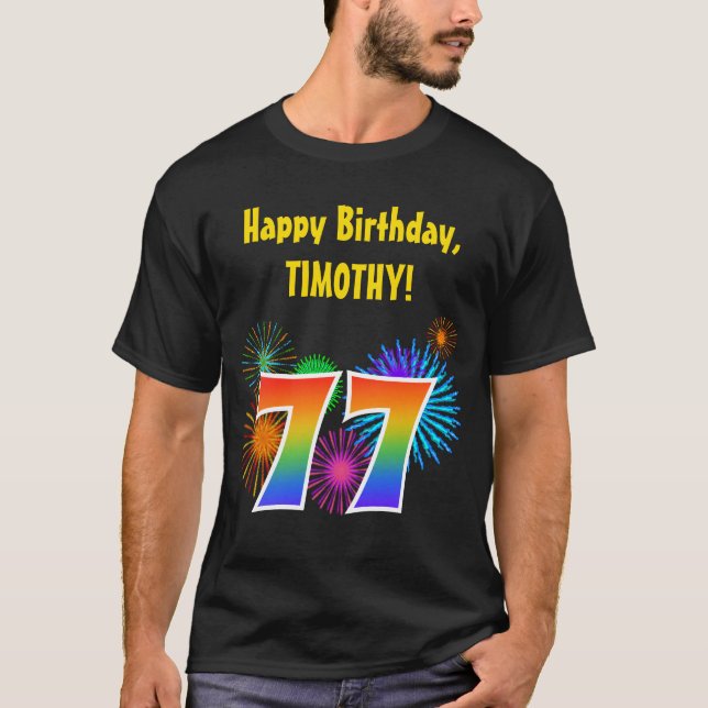 Fun Fireworks + Regenbogenmuster "77" Geburtstag # T-Shirt (Vorderseite)