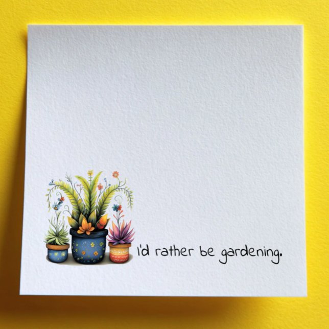 Fun Flower Pots I'd Rather Be Gardening Post-it Klebezettel (Von Creator hochgeladen)