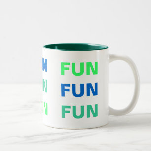 FUN, FUN, FUN Tasse