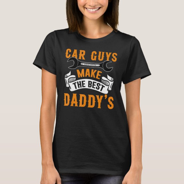Fun Garage Mechanic Dad Car Guys Make The Best Dad T-Shirt (Vorderseite)
