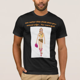 Fun get rather this chick T-Shirt