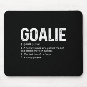 Fun Goalie Definition Fußball Hockey Gear Goalkeep Mousepad