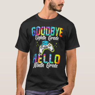 Fun Goodbye 8 th Grade Hello 9th Grade 2022 Gradua T-Shirt