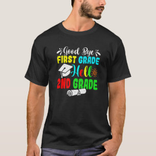 Fun Goodbye First Grade Hallo 2. Klasse Letzten Ta T-Shirt
