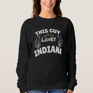 Fun Graphic-This Typ Lieben Indiana Sweatshirt