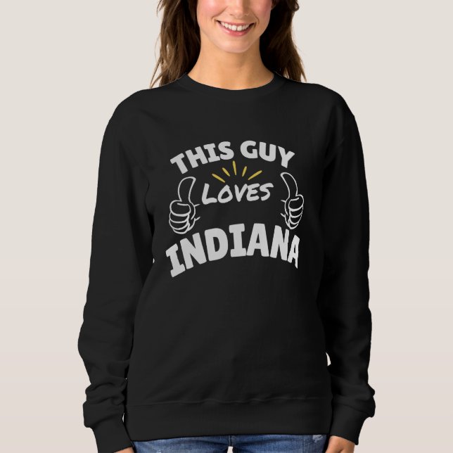 Fun Graphic-This Typ Lieben Indiana Sweatshirt (Vorderseite)