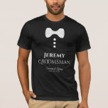 Fun Groomsman White Tie Wedding T-Shirt<br><div class="desc">These fun t-shirts are designed as favors or gifts for wedding groomsmen. Das T-Shirt is black and feys an image of a white bow tie and three buttons. The text reads Groomsman, and has place to enter the groomsman's name as well as the wedding paars name and wedding date date...</div>