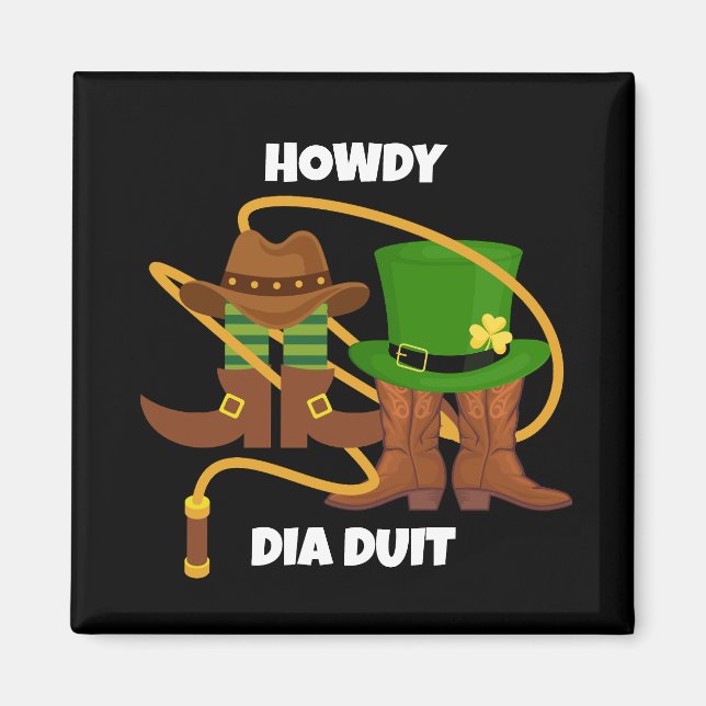 Fun Happy St Patricks Day HOWDY DIA DUIT Cowboy Magnet (Vorne)