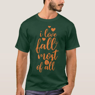 Fun Herbst Liebe Beste Jahreszeit Herbst bringt Fa T-Shirt
