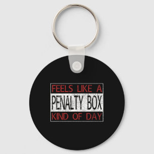 Fun Hockey - Fühlt sich wie ein Strafe-Box-Tag - H Schlüsselanhänger