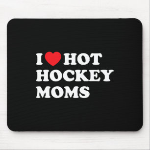 Fun Hockey I Liebe Hot Hockey Mamas Mousepad