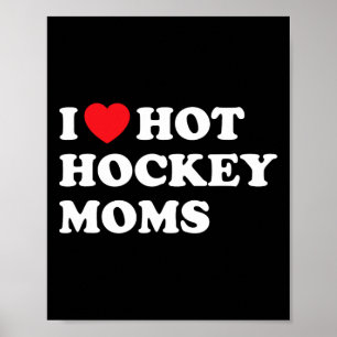 Fun Hockey I Liebe Hot Hockey Mamas Poster