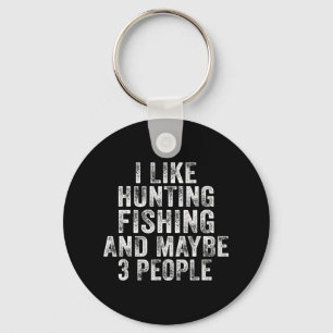 Fun I Like Hunting Fishing Maybe 3 People Distress Schlüsselanhänger
