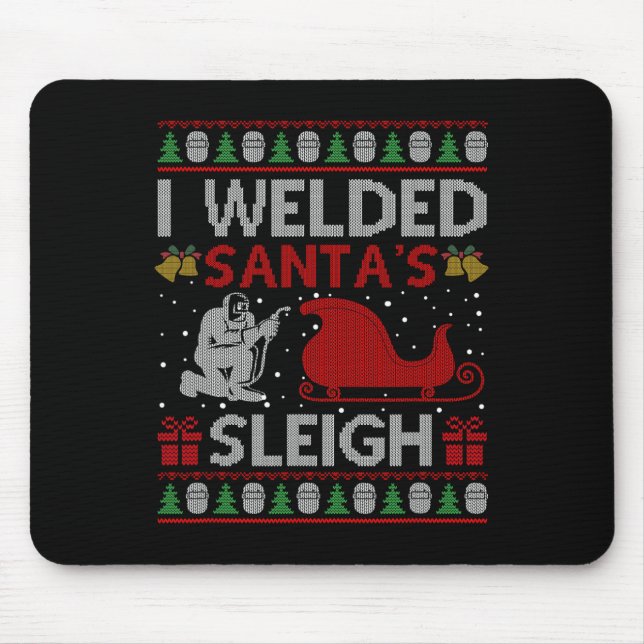 Fun I Welded Santa's Schlittengeschenk Ugly Welder Mousepad (Vorne)