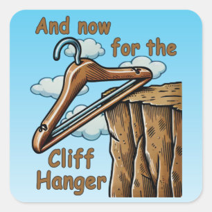 Fun Image of Cliff Hanger with Playful Wordplay Quadratischer Aufkleber