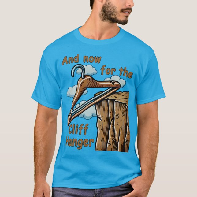 Fun Image of Cliff Hanger with Playful Wordplay T-Shirt (Vorderseite)