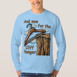 Fun Image of Cliff Hanger with Playful Wordplay T-Shirt