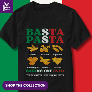 Fun Italian BASTA PASTA sagte nie jemand T-Shirt