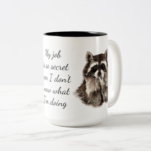 Fun Job Zitat Niedliche Raccoon Tierarbeit Zwei-To Zweifarbige Tasse (VorderseiteRechts)