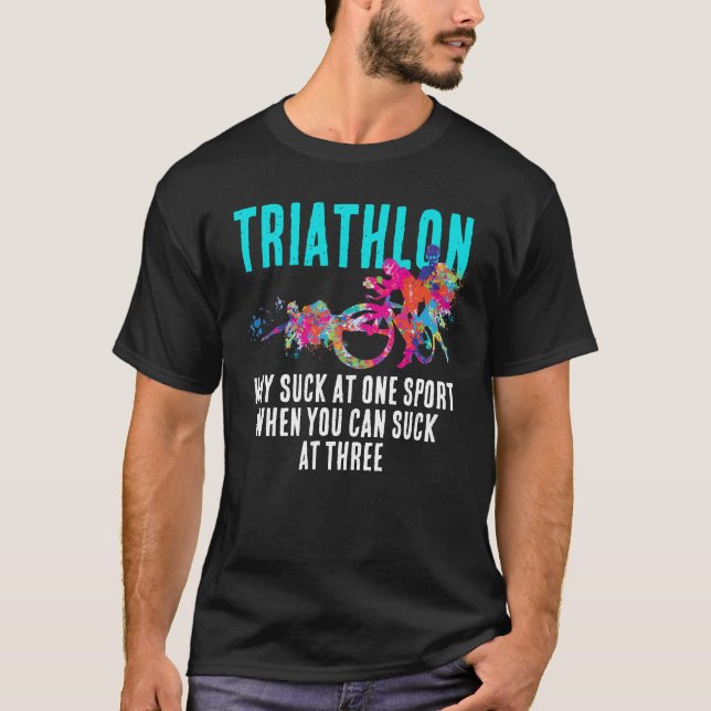 Fun Modern farbenfrohe Triathlon Sport Sarcastic T-Shirt (Vorderseite)