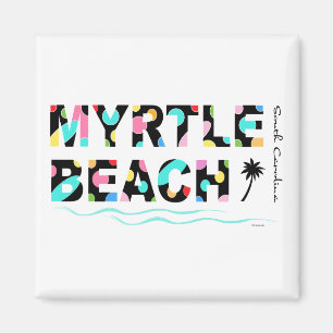 Fun Myrtle Beach, SC Graphic Cool Magnet