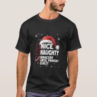 Fun Nice Naughty Innocent Until Proven Guilty Chri T-Shirt
